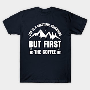 Life is a beautiful adventure T-Shirt